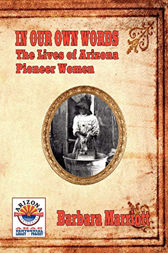 In Our Own Words: The Lives of Arizona Pioneer Women
