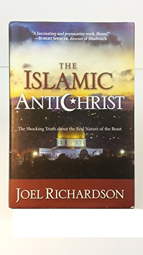 The Islamic Antichrist: The Shocking Truth about the Real Nature of the Beast