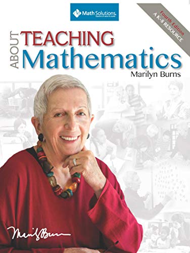 About Teaching Mathematics: A K-8 Resource (4th Edition)