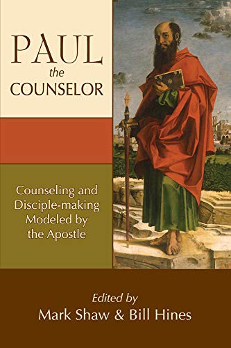 Cover of Paul the Counselor: Counseling and Disciple-Making Modeled by the Apostle by Bill Hines, Paperback Book
