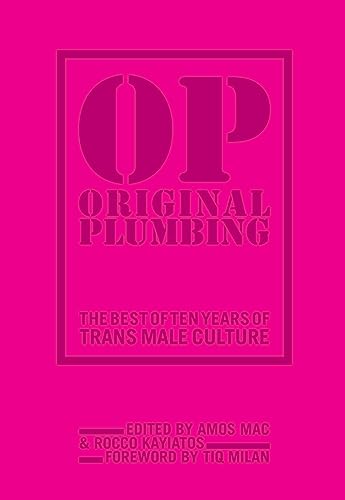 Original Plumbing: The Best of Ten Years of Trans Male Culture