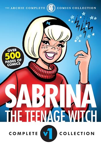 The Complete Sabrina the Teenage Witch: 1962-1972 (Sabrina's Spellbook)
