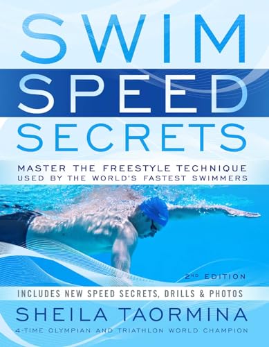Swim Speed Secrets: Master the Freestyle Technique Used by the World's Fastest Swimmers, 2nd Edition