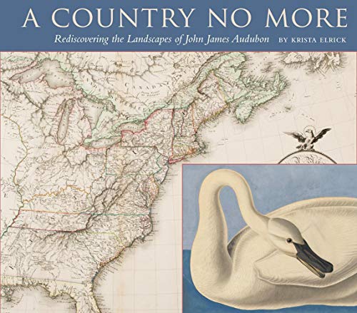 A Country No More: Rediscovering the Landscapes of John James Audubon