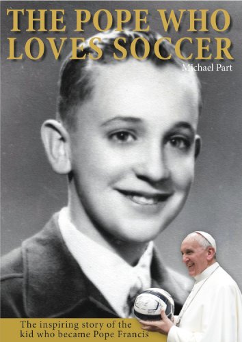 Pope Francis: The Pope Who Loves Soccer