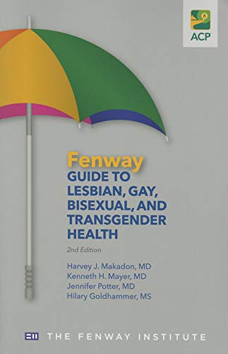 Fenway Guide to Lesbian, Gay, Bisexual, And Transgender Health, 2nd Edition