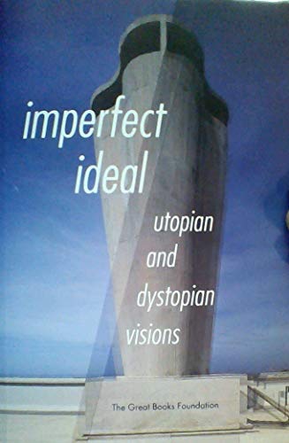 Imperfect Ideal: Utopian and Dystopian Visions