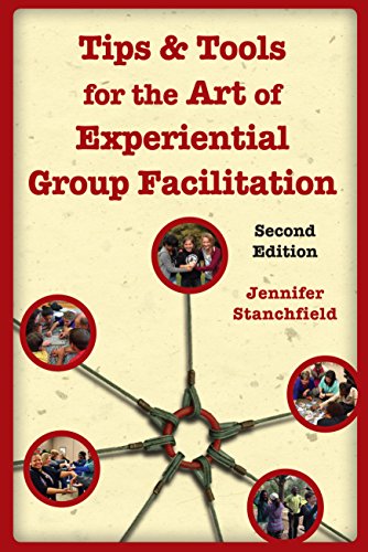 Tips & Tools for the Art of Experiential Group Facilitation