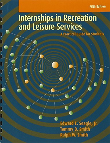Cover of Internships in Recreation and Leisure Services: A Practical Guide for Students by Seagle, Edward E., Jr., paperback Book