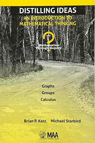 Distilling Ideas: An Introduction to Mathematical Thinking (Mathematical Association of America Textbooks)