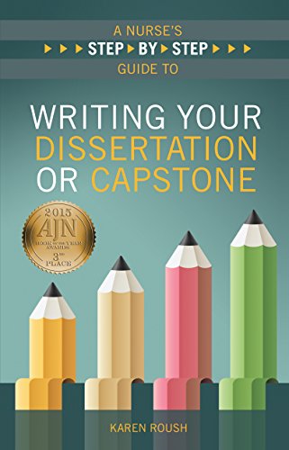 A Nurse's Step-by-Step Guide to Writing Your Dissertation or Capstone