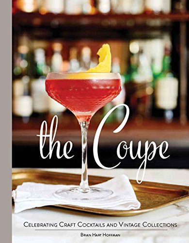 The Coupe: Celebrating Craft Cocktails and Vintage Collections