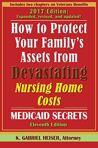 How to Protect Your Family's Assets from Devastating Nursing Home Costs: Medicaid Secrets (11th Ed.)