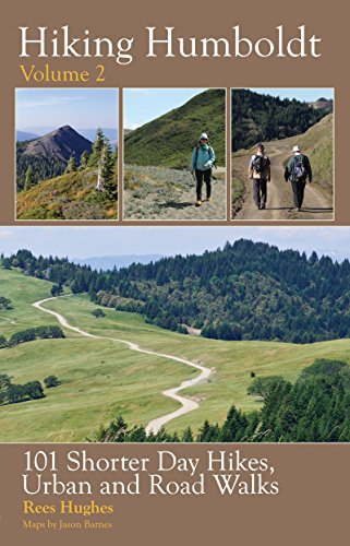 Hiking Humboldt Volume 2: 101 Shorter Day Hikes, Urban and Road Walks (first edition)
