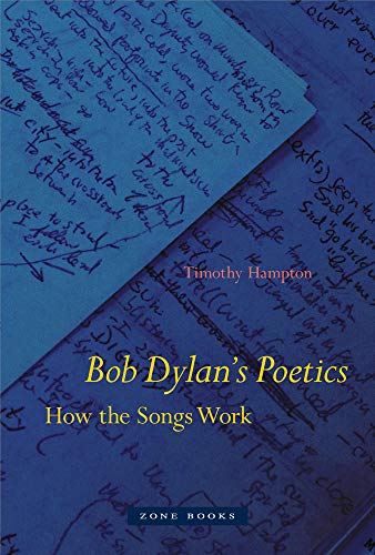 Bob Dylan's Poetics: How the Songs Work
