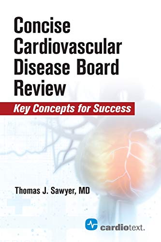 Concise Cardiovascular Disease Board Review: Key Concepts for Success