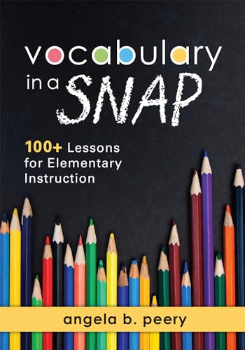 Vocabulary in a Snap: 100+ Lessons for Elementary Instruction - How to Teach Vocabulary to Elementary Students
