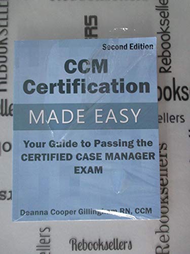 CCM Certification Made Easy: Your Guide to Passing the Certified Case Manager Exam