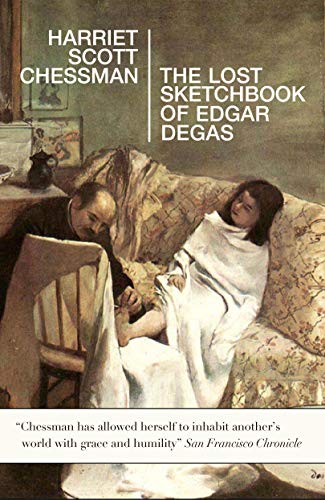 Cover of The Lost Sketchbook of Edgar Degas by Chessman, Harriet Scott, paperback Book