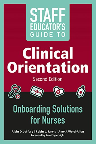 Staff Educator's Guide to Clinical Orientation, Second Edition