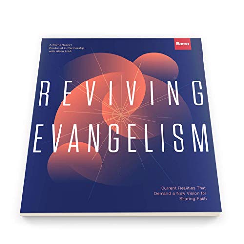 Reviving Evangelism: Current Realities That Demand a New Vision for Sharing Faith