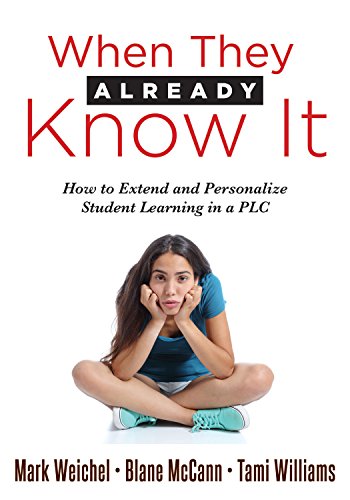 When They Already Know It: How to Extend and Personalize Student Learning in a PLC at Work(r) (Support and Engage Proficient Learners in a Professional Learning Community) (Personalized Learning)