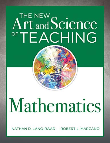 The New Art and Science of Teaching Mathematics (Establish Effective Teaching Strategies in Mathematics Instruction)