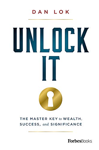 Unlock It: The Master Key to Wealth, Success, and Significance