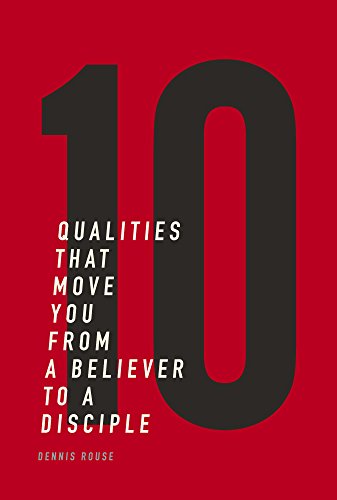 10 Qualities That Move You From A Believer To A Disciple