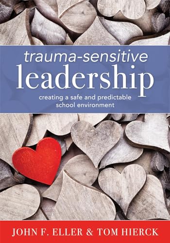 Trauma-Sensitive Leadership: Creating a Safe and Predictable School Environment