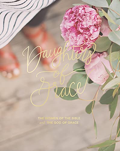 Cover of Daughters of Grace: The Women of the Bible and the God of Grace by The Daily Grace Co., paperback Book