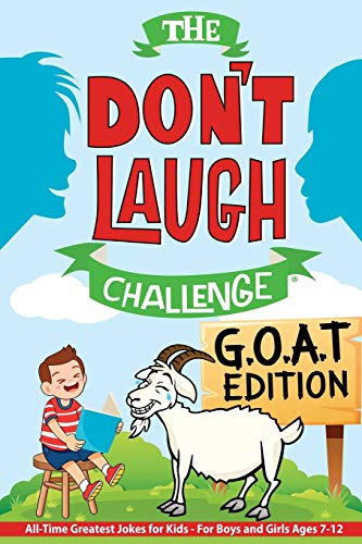 The Don't Laugh Challenge - G.O.A.T. Edition: All-Time Greatest Jokes for Kids - For Boys and Girls Ages 7-12 Years Old