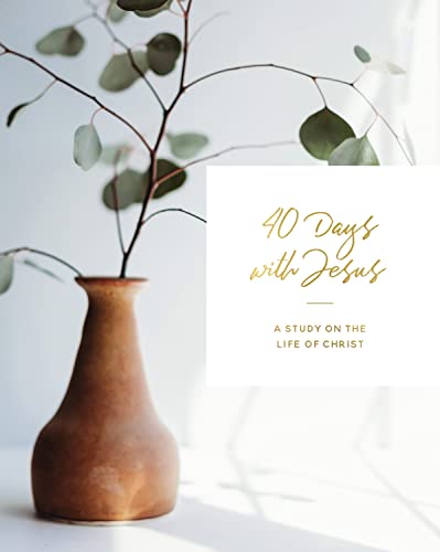 40 Days with Jesus: A Study on the Life of Christ