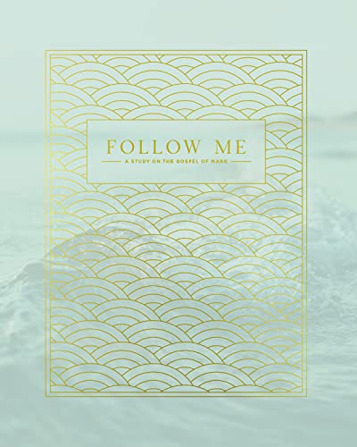 Follow Me: A Study on the Gospel of Mark