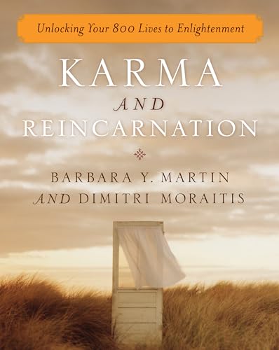 Karma and Reincarnation: Unlocking Your 800 Lives to Enlightenment