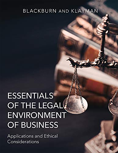 Essentials of the Legal Environment of Business (Applications and Ethical Considerations)