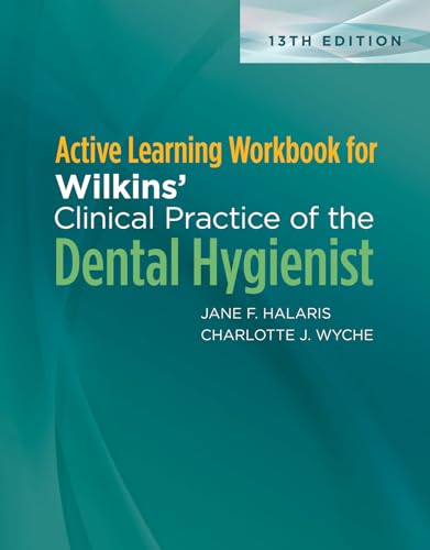 Active Learning Workbook for Wilkins’ Clinical Practice of the Dental Hygienist