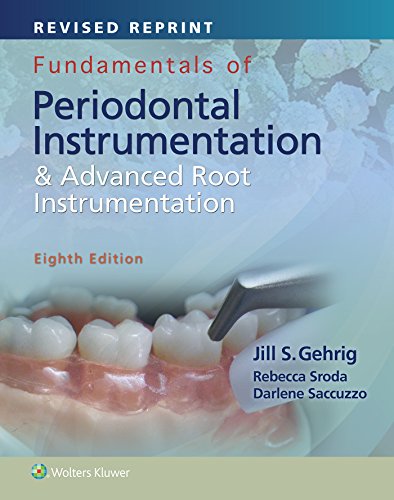 Fundamentals of Periodontal Instrumentation and Advanced Root Instrumentation, Revised Reprint