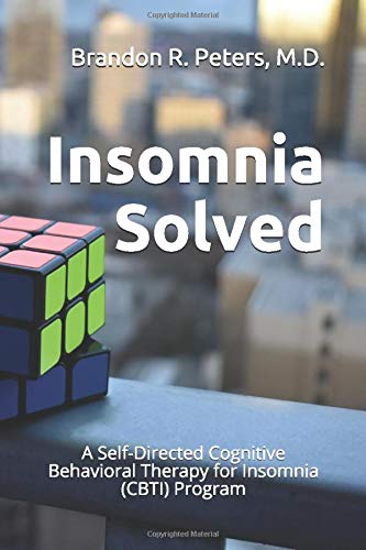 Insomnia Solved: A Self-Directed Cognitive Behavioral Therapy for Insomnia (CBTI) Program