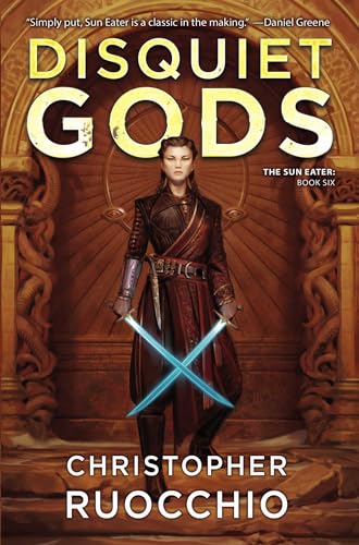 Disquiet Gods: The Sun Eater: Book Six (6)