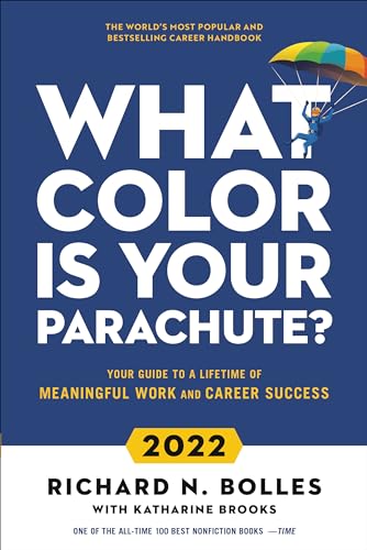 What Color Is Your Parachute? 2022: Your Guide to a Lifetime of Meaningful Work and Career Success