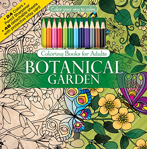 Botanical Garden Adult Coloring Book Set With 24 Colored Pencils and Pencil Sharpener Included: Color Your Way To Calm