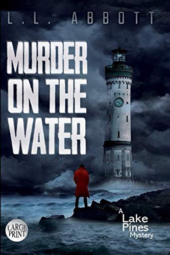 Cover of Murder On The Water: LARGE PRINT A Lake Pines Mystery by Abbott, L.L., Paperback Book