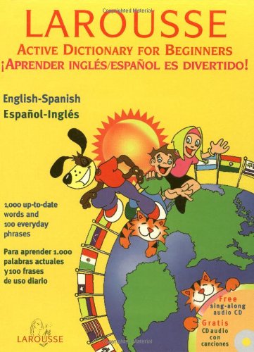 Larousse Active Dictionary for Beginners: English-Spanish/Spanish-English (English and Spanish Edition)