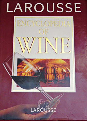Larousse Encyclopedia of Wine - by Foulkes, Christopher - Hardcover