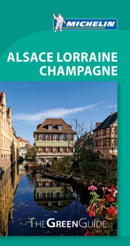 Michelin Green Guide Alsace Lorraine Champagne (Green Guide/Michelin)