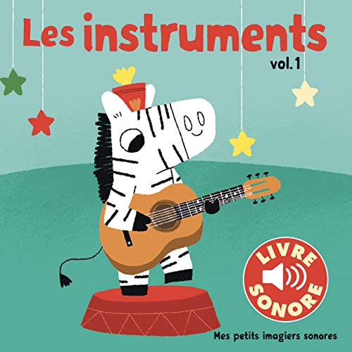 Les instruments: 6 sons à écouter, 6 images à regarder (1)