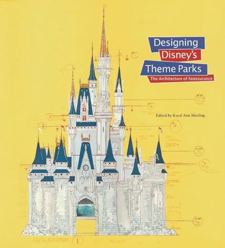 Designing Disney's Theme Parks: The Architecture of Reassurance
