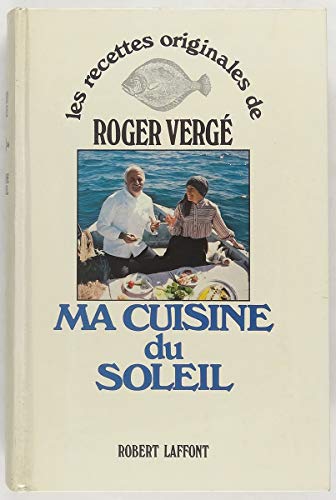 Cover of Ma cuisine du soleil (Les Recettes originales de) (French Edition) by Roger Vergé, hardcover Book