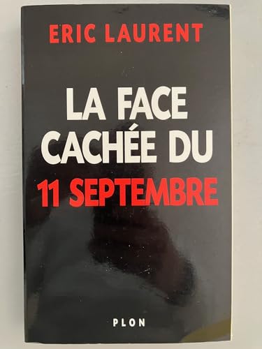 FACE CACHEE DU 11 SEPTEMBRE -LA [Paperback] by Éric Laurent